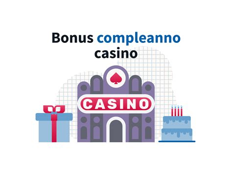 bonus compleanno casino